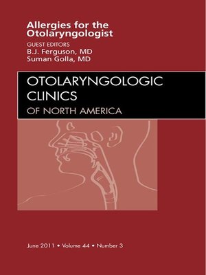 cover image of Diagnosis and Management of Allergies for the Otolaryngologist, an Issue of Otolaryngologic Clinics